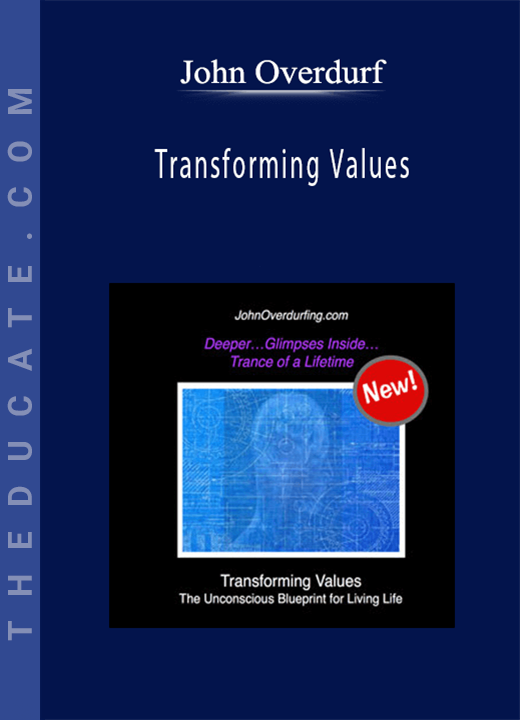John Overdurf - Transforming Values