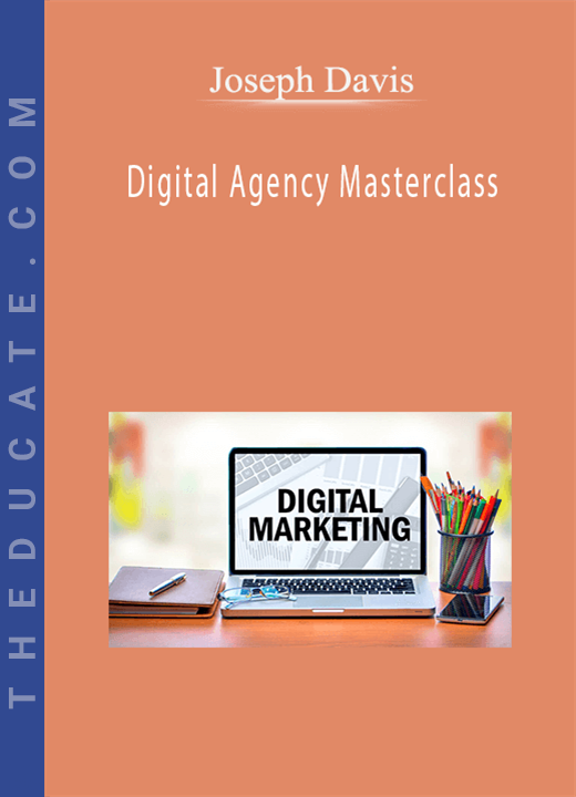 Joseph Davis - Digital Agency Masterclass