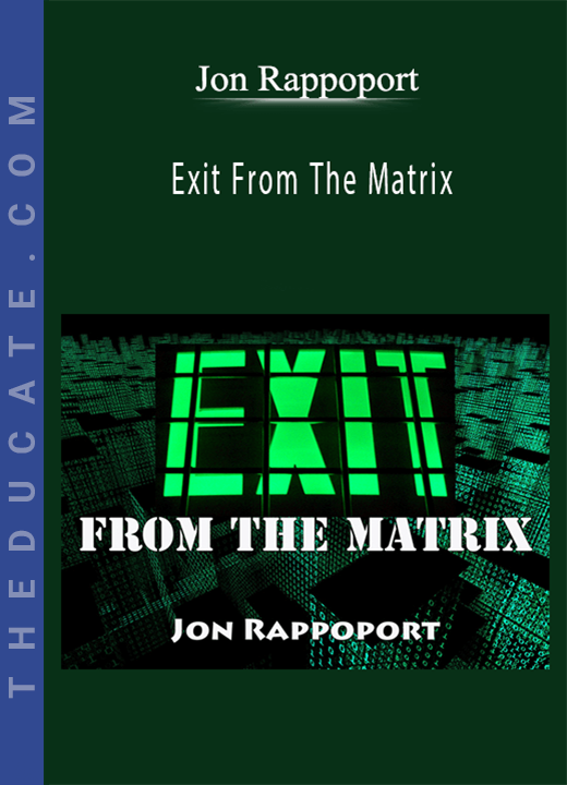 Jon Rappoport - Exit From The Matrix