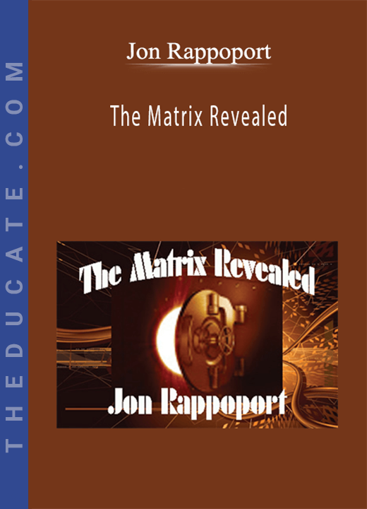 Jon Rappoport - The Matrix Revealed