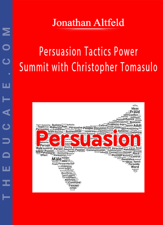 Jonathan Altfeld - Persuasion Tactics Power Summit with Christopher Tomasulo