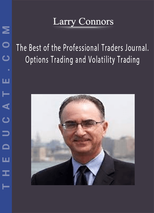 Larry Connors - The Best of the Professional Traders Journal. Options Trading and Volatility Trading