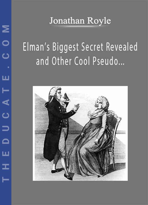 Jonathan Royle - Elman’s Biggest Secret Revealed and Other Cool Pseudo Hypnotic Techniq