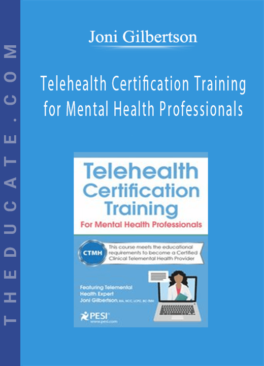 Joni Gilbertson - Telehealth Certification Training for Mental Health Professionals