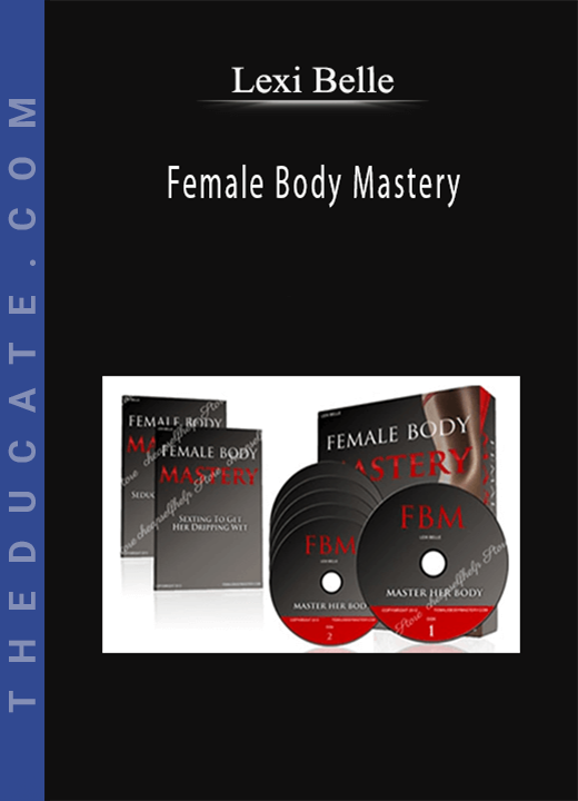 Lexi Belle - Female Body Mastery