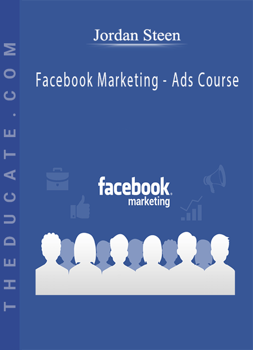 Jordan Steen - Facebook Marketing - Ads Course