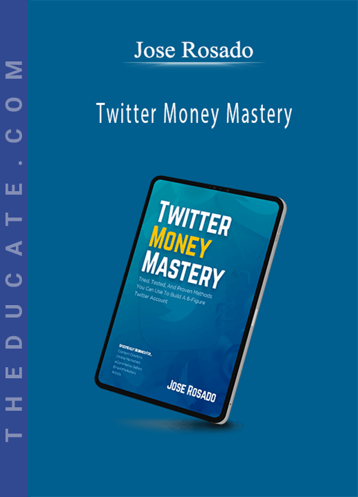 Jose Rosado - Twitter Money Mastery