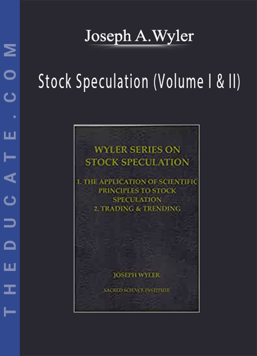 Joseph A.Wyler - Stock Speculation (Volume I & II)
