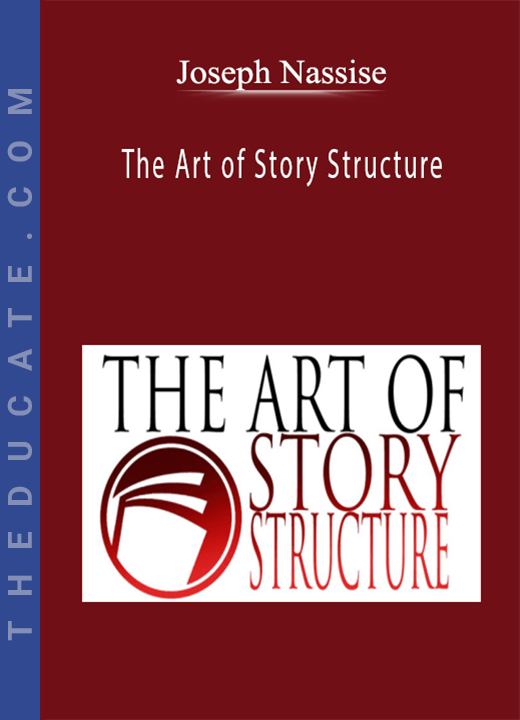 Joseph Nassise - The Art of Story Structure