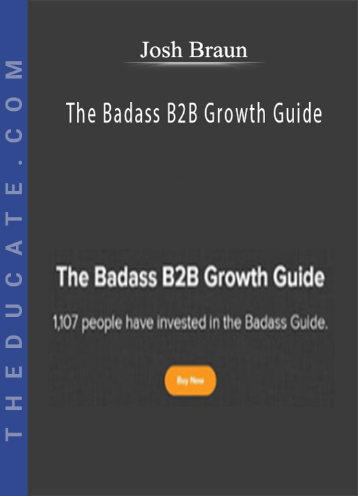 Josh Braun - The Badass B2B Growth Guide