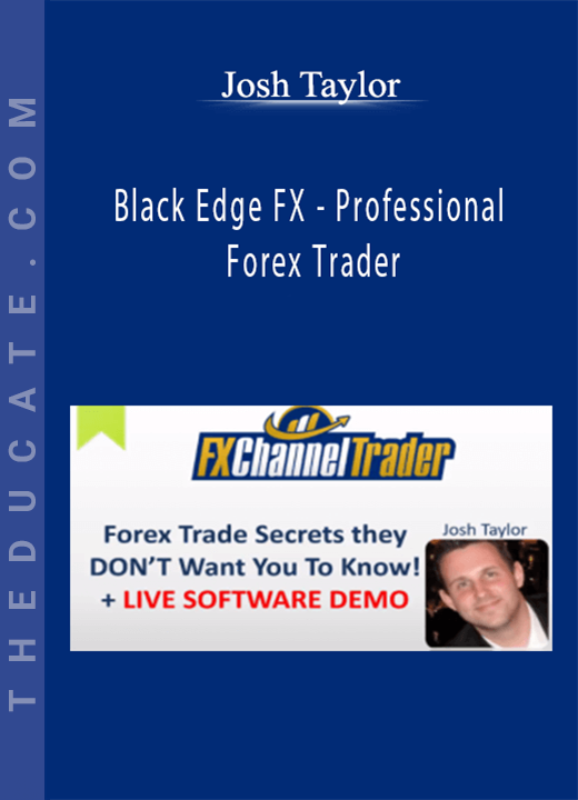 Josh Taylor - Black Edge FX - Professional Forex Trader