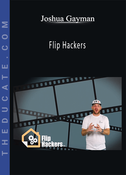 Joshua Gayman - Flip Hackers