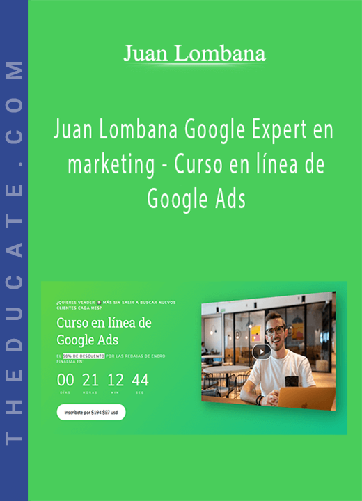 Juan Lombana Google Expert en marketing - Curso en línea de Google Ads