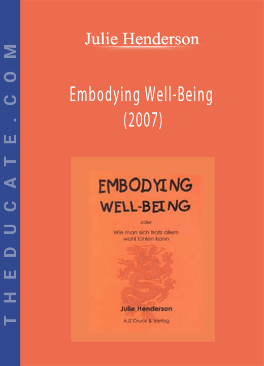 Julie Henderson - Embodying Well-Being (2007)