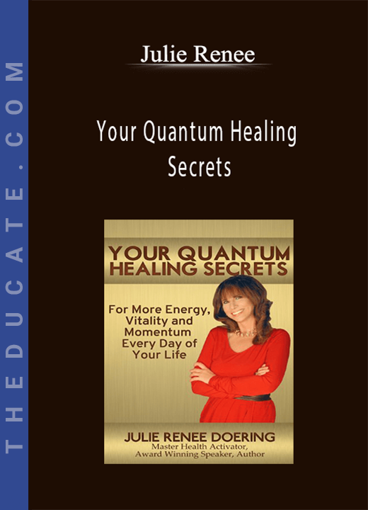 Julie Renee - Your Quantum Healing Secrets