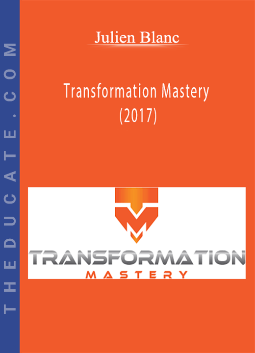 Julien Blanc - Transformation Mastery (2017)