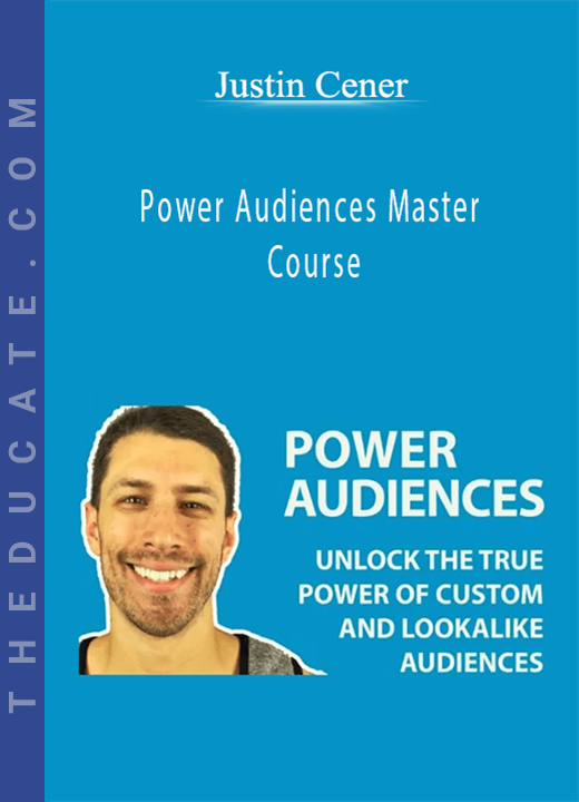 Justin Cener - Power Audiences Master Course
