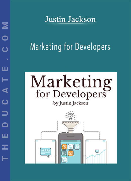 Justin Jackson - Marketing For Developers