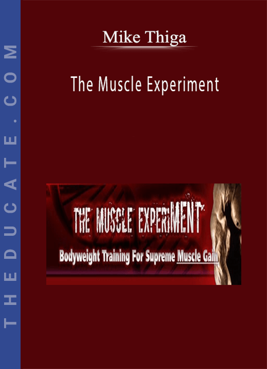 Mike Thiga - The Muscle Experiment