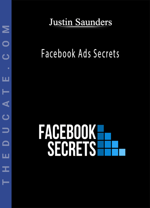 Justin Saunders - Facebook Ads Secrets