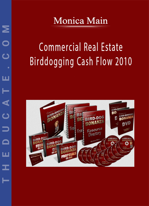 Monica Main - Commercial Real Estate Birddogging Cash Flow 2010