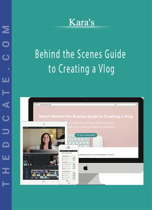 Kara’s - Behind the Scenes Guide to Creating a Vlog