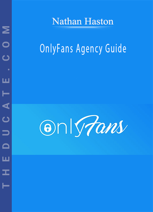 Nathan Haston - OnlyFans Agency Guide