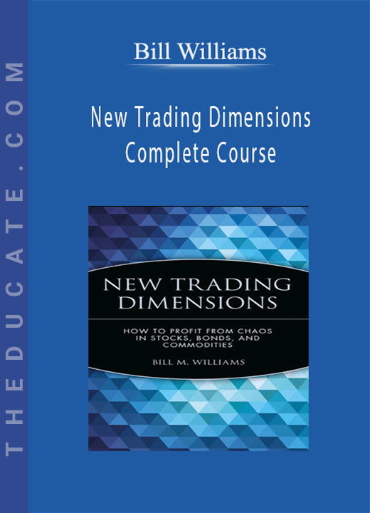 New Trading Dimensions Complete Course - Bill Williams