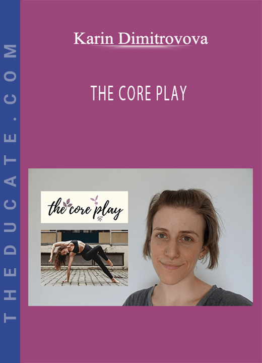 Karin Dimitrovova - THE CORE PLAY