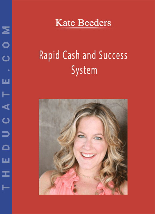 Kate Beeders - Rapid Cash and Success System