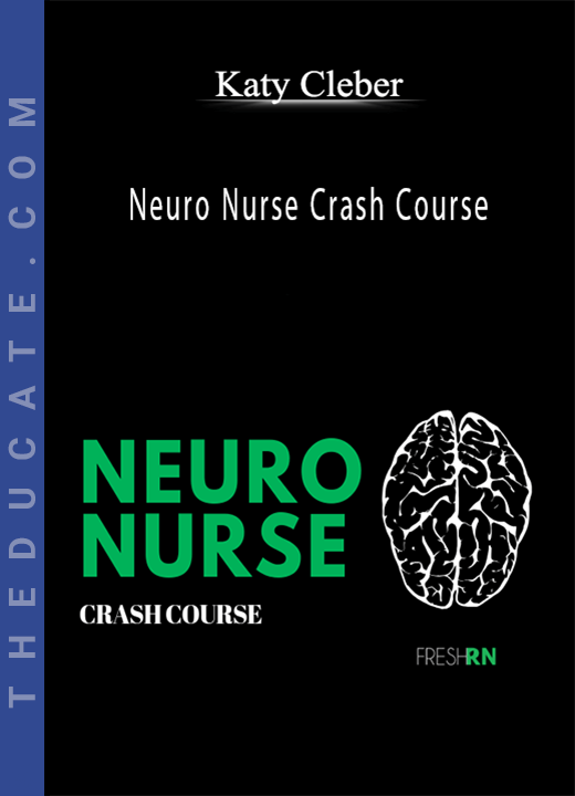 Katy Cleber - Neuro Nurse Crash Course