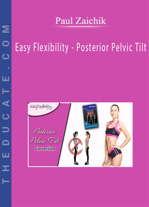 Paul Zaichik - Easy Flexibility - Posterior Pelvic Tilt