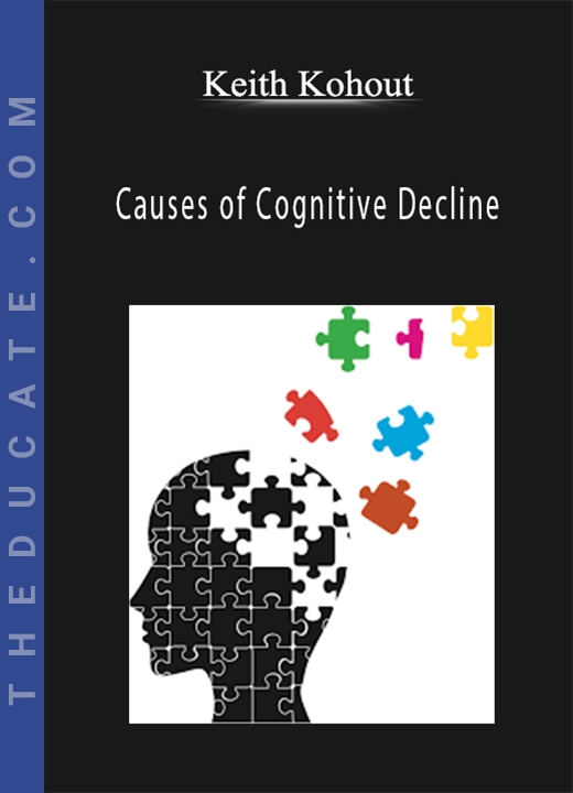 Keith Kohout - Causes of Cognitive Decline