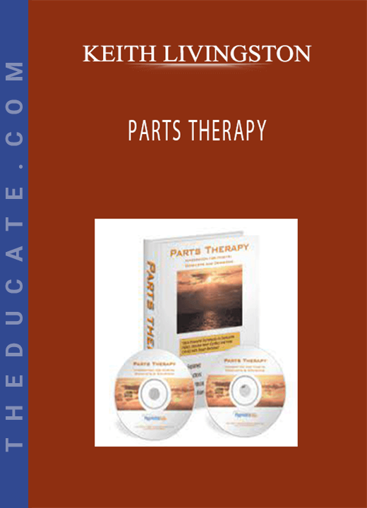 KEITH LIVINGSTON - PARTS THERAPY