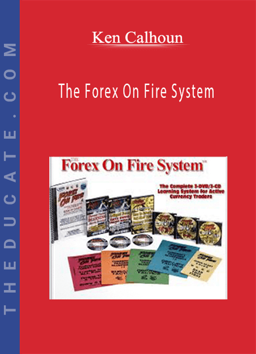 Ken Calhoun - The Forex On Fire System