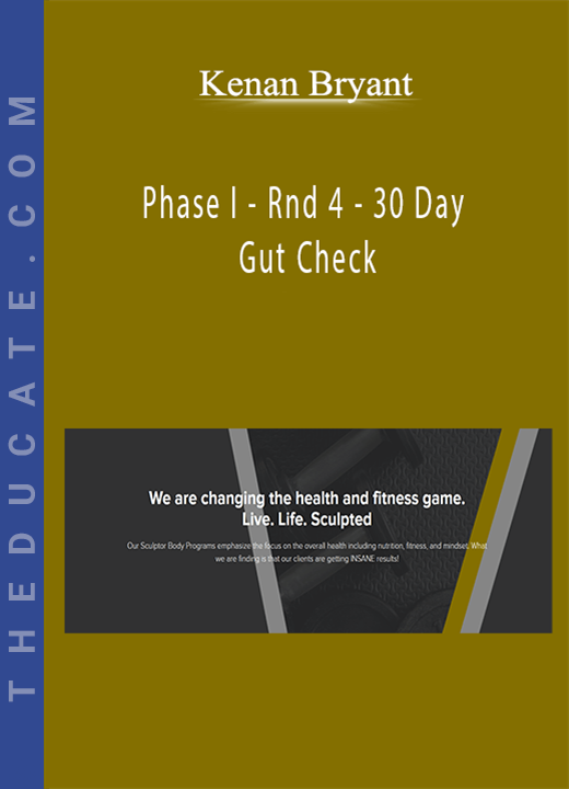 Kenan Bryant - Phase I - Rnd 4 - 30 Day Gut Check
