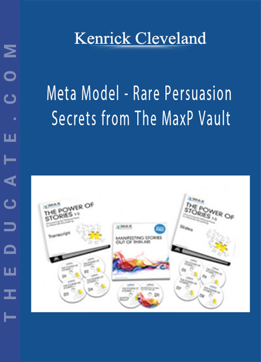 Kenrick Cleveland - Meta Model - Rare Persuasion Secrets from The MaxP Vault