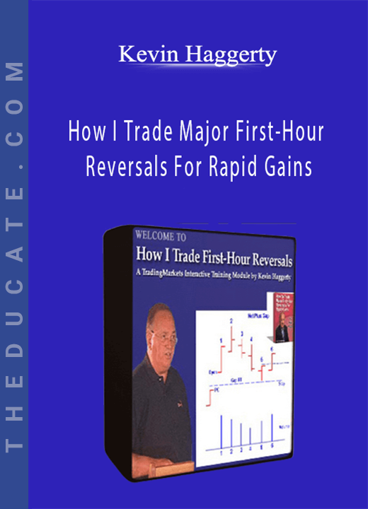 Kevin Haggerty - How I Trade Major First-Hour Reversals For Rapid Gains