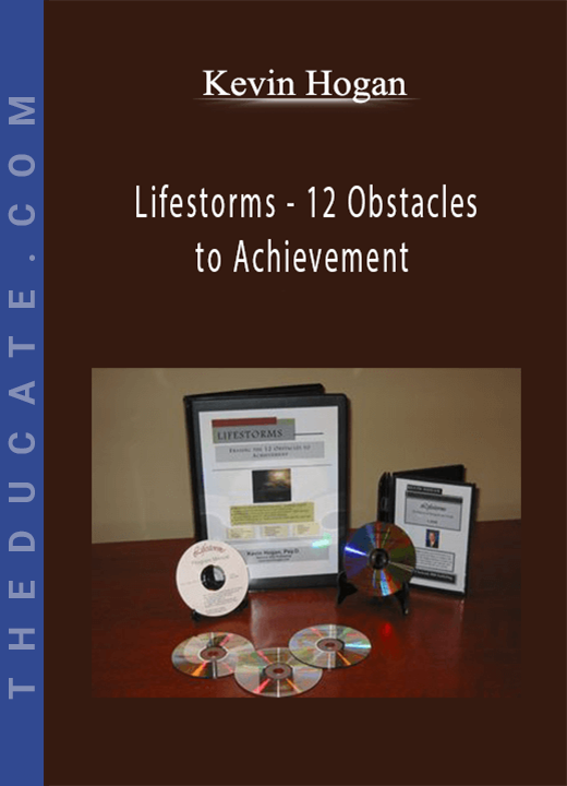 Kevin Hogan - Lifestorms - 12 Obstacles to Achievement