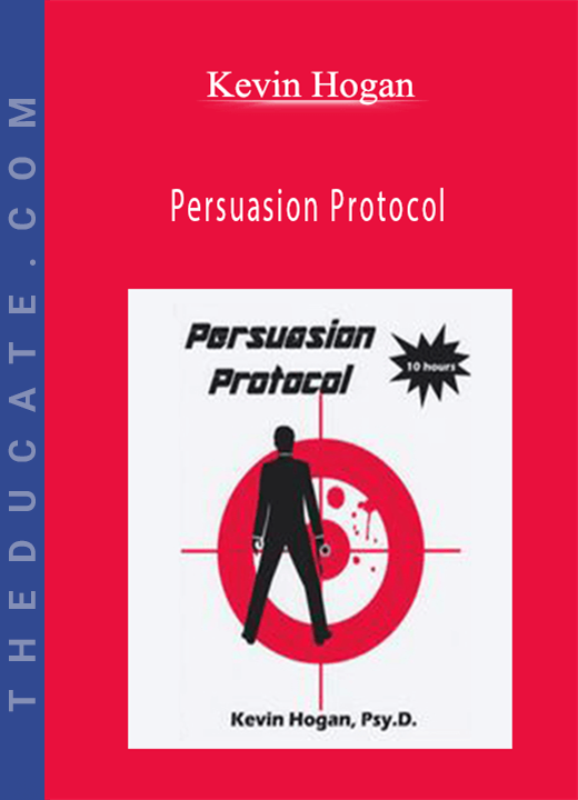 Kevin Hogan - Persuasion Protocol