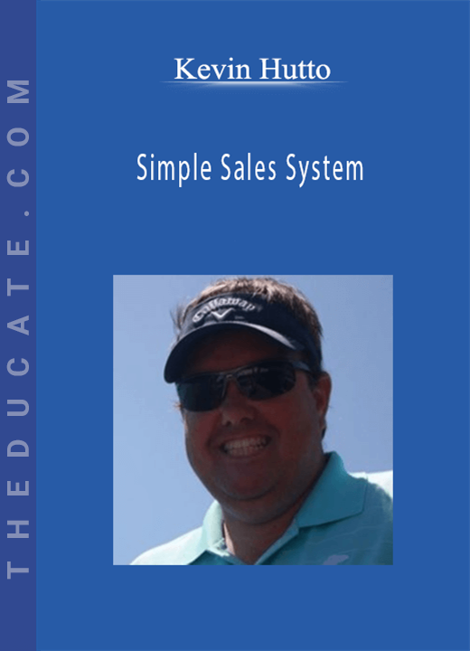 Kevin Hutto - Simple Sales System