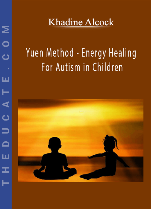 Khadine Alcock - Yuen Method - Energy Healing For Autism in Children