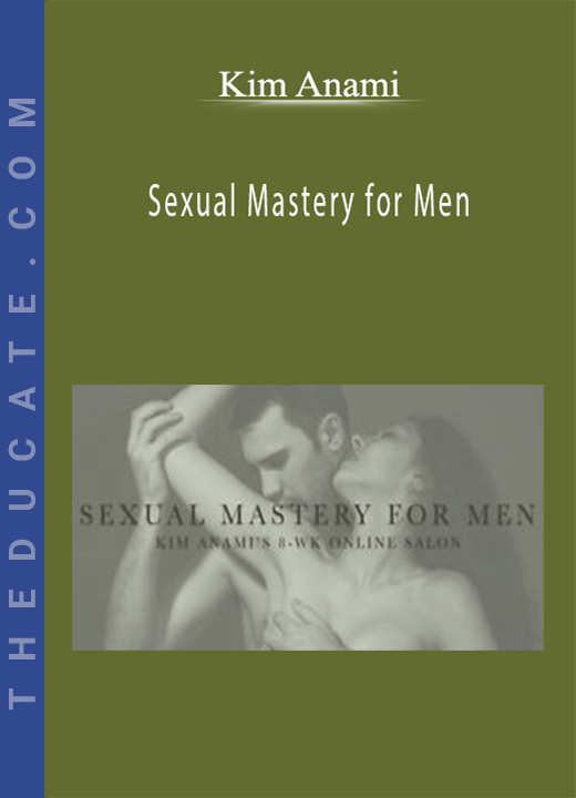 Kim Anami - Sexual Mastery for Men
