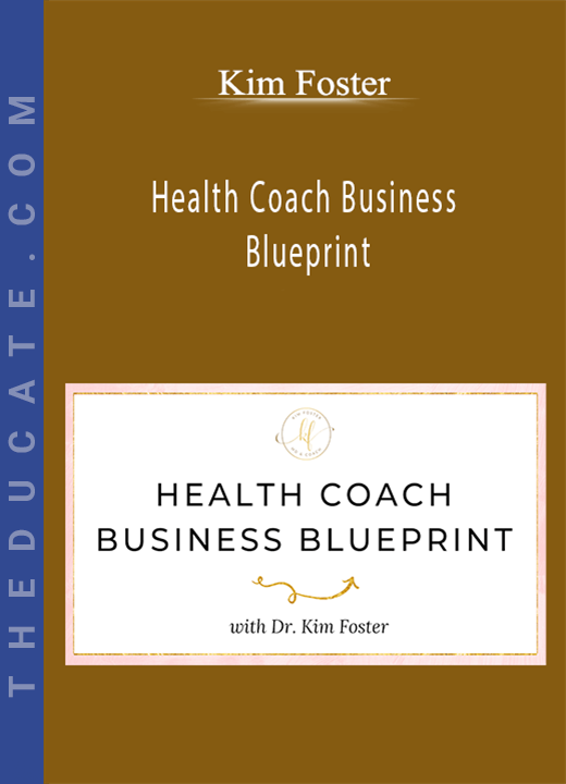 Kim Foster - Health Coach Business Blueprint