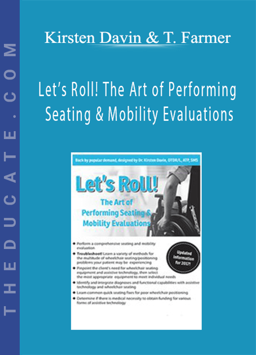 Kirsten Davin, Trisha Farmer - Let’s Roll! The Art of Performing Seating & Mobility Evaluations