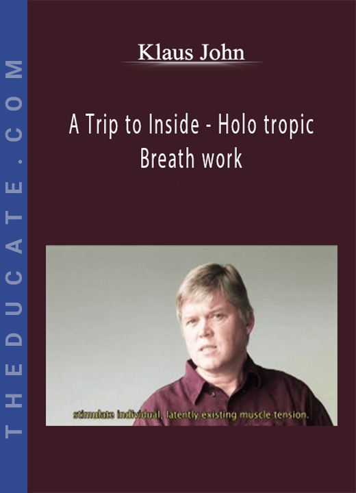 Klaus John - A Trip to Inside - Holo tropic Breath work