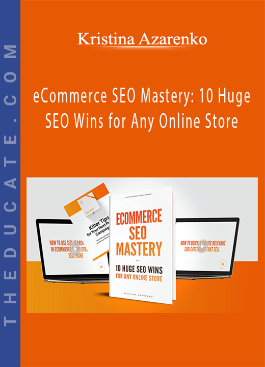 Kristina Azarenko - eCommerce SEO Mastery: 10 Huge SEO Wins for Any Online Store
