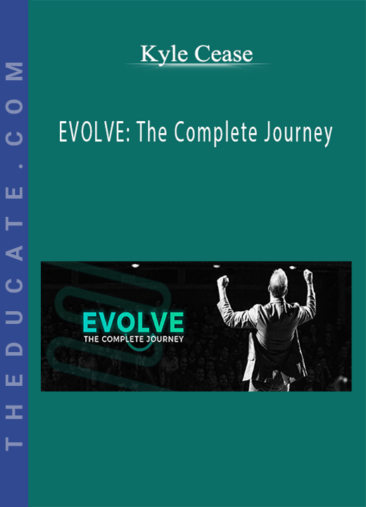 Kyle Cease - EVOLVE: The Complete Journey
