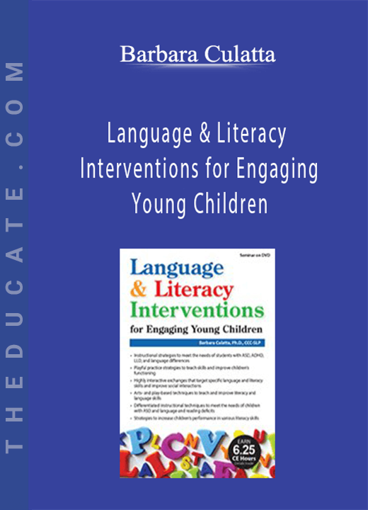Language & Literacy Interventions for Engaging Young Children: Play, Art & Movement-Based Strategies to Strengthen Academic and Social Success - Barbara Culatta