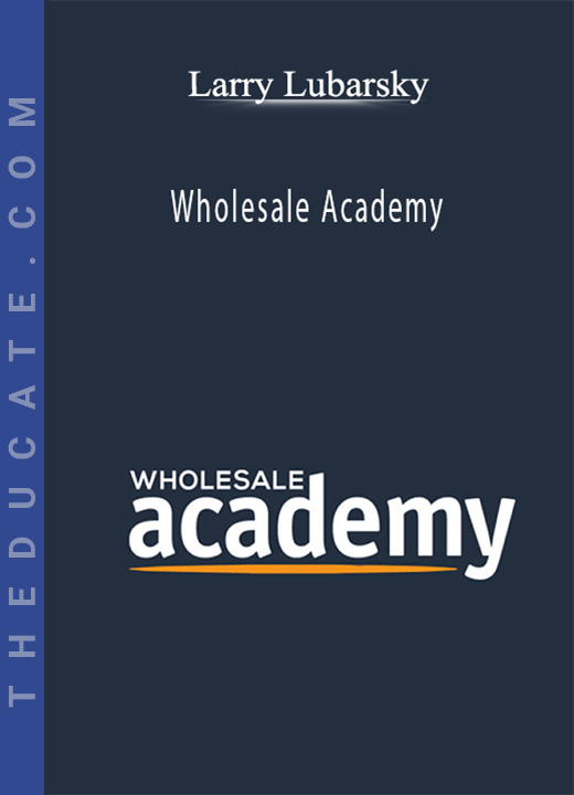 Larry Lubarsky - Wholesale Academy